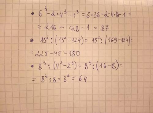 Решите полностью уравнения: 6³-2*4³-1³; 15²: (13²-124); 8³: (4²-2³).