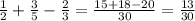 \frac{1}{2} + \frac{3}{5} - \frac{2}{3} = \frac{15+18-20}{30} = \frac{13}{30} &#10;&#10;