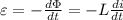 \varepsilon = - \frac{d \Phi}{dt} = - L \frac{di}{dt}