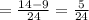 =\frac{14-9}{24}=\frac{5}{24}