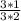 \frac{3*1}{3*2}