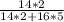 \frac{14*2}{14*2+16*5}