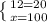 \left \{ {{12=20} \atop {x=100}} \right.