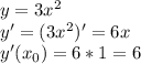 y=3x^2\\y'=(3x^2)'=6x\\y'(x_0)=6*1=6