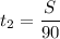 \displaystyle t_2= \frac{S}{90}