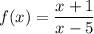 \displaystyle f(x)=\frac{x+1}{x-5}