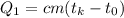 Q_1 = cm(t_{k} - t_{0})