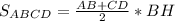 S_{ABCD}=\frac{AB+CD}{2}*BH