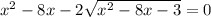 x^2-8x-2 \sqrt{x^2-8x-3}=0