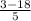 \frac{3-18}{5}