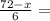 \frac{72-x}{6} =