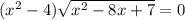 (x^2-4) \sqrt{x^2-8x+7}=0