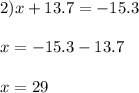 2)x + 13.7 = - 15.3 \\ \\ x = - 15.3 - 13.7 \\ \\ x = 29