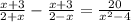 \frac{x+3}{2+x} - \frac{x+3}{2-x}= \frac{20}{x^2-4}