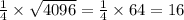 \frac{1}{4} \times \sqrt{4096} = \frac{1}{4} \times 64 = 16