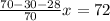 \frac{70-30-28}{70}x=72