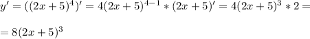 y' = ((2x+5)^4)' = 4(2x+5)^{4-1} *(2x+5)' =4(2x+5)^3 *2 = \\ \\ = 8 (2x+5)^{3}