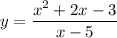 y= \dfrac{x^2+2x-3}{x-5}