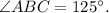 \angle ABC=125^{\circ}.