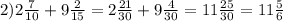 2)2 \frac{7}{10}+9 \frac{2}{15}=2 \frac{21}{30} +9 \frac{4}{30}=11 \frac{25}{30}=11 \frac{5}{6}
