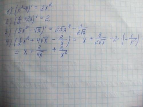 Найдите производные следующие функции: 1. (x³-4)'= 2. (½+2x)'= 3.(5x5-√x)'= 4.(½x²+4√x-2/x)=