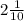 2 \frac{1}{10}