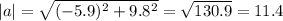 |a|= \sqrt{(-5.9)^2+9.8^2} = \sqrt{130.9} =11.4