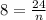 8= \frac{24}{n}