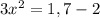 3 x^{2} =1,7-2