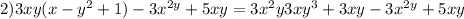 2)3xy(x-y^{2}+1)-3x^{2y}+5xy=3x^{2}y3xy^{3}+3xy-3x^{2y}+5xy