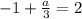 - 1 + \frac{a}{3} = 2