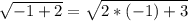 \sqrt{-1 + 2} = \sqrt{2 * (-1) + 3}