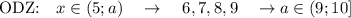 \text{ODZ:}\quad x\in(5;a)\quad \rightarrow \quad 6,7,8,9\quad \rightarrow a\in(9;10]