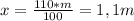 x= \frac{110*m}{100}=1,1m