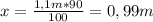 x = \frac{1,1m*90}{100} =0,99m