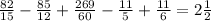 \frac{82}{15} - \frac{85}{12} + \frac{269}{60} - \frac{11}{5} + \frac{11}{6} =2 \frac{1}{2}