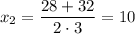 x_2=\dfrac{28+32}{2\cdot 3}=10