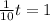 \frac{1}{10} t=1