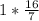 1* \frac{16}{7}