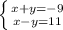 \left \{ {{x+y=-9} \atop {x-y=11}} \right.