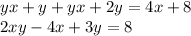 yx + y + yx + 2y = 4x + 8 \\ 2xy - 4x + 3y = 8 \\