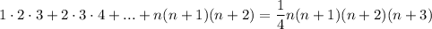 1\cdot 2\cdot 3+2\cdot 3\cdot 4+...+n(n+1)(n+2)=\dfrac{1}{4}n(n+1)(n+2)(n+3)