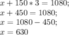 x+150*3=1080; \\&#10;x+450=1080; \\&#10;x=1080-450; \\&#10;x=630