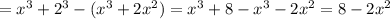 =x^3+2^3-(x^3+2x^2)=x^3+8-x^3-2x^2=8-2x^2