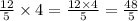 \frac{12}{5} \times 4 = \frac{12 \times 4}{5} = \frac{48}{5}