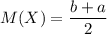 M(X)= \dfrac{b+a}{2}