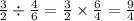 \frac{3}{2} \div \frac{4}{6} = \frac{3}{2} \times \frac{6}{4} = \frac{9}{4}