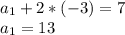 a_{1}+2*(-3)=7 \\ a_{1}=13