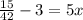 \frac{15}{42}-3=5 x