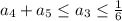 a_4+a_5\le a_3\le\frac{1}{6}